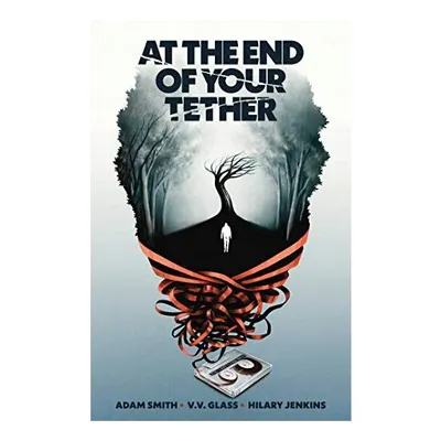 At the End of Your Tether
