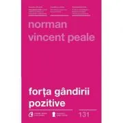 Forta gandirii pozitive. Editia a III-a, revizuita