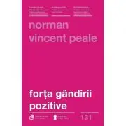 Forta gandirii pozitive. Editia a III-a, revizuita
