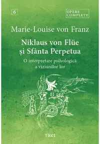 Niklaus von Flüe si Sfanta Perpetua. O interpretare psihologica a viziunilor lor