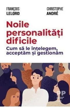 Noile personalitati dificile