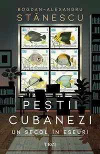 Peștii cubanezi - Paperback brosat - Bogdan-Alexandru Stănescu