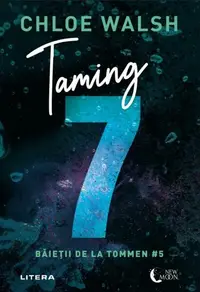 Taming 7. Băieții de la Tommen (Vol. 5) - Paperback brosat - Chloe Walsh