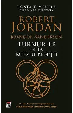 Turnurile de la miezul noptii. Seria Roata timpului Vol.13