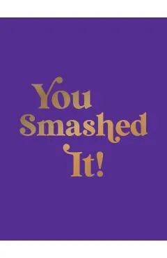You Smashed It!