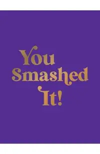 You Smashed It!