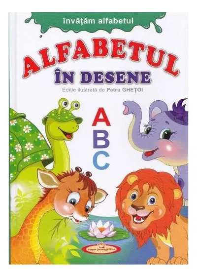 Alfabetul în desene - Hardcover - Petru Ghețoi