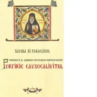 Slujba si Paraclisul Cuviosului si de Dumnezeu purtatorului Parintelui nostru Porfirie Cavsokalivitul