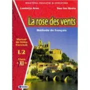 Manual pentru limba franceza clasa 11-a. Limba 2. La rose des vents