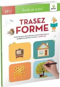 Invat sa scriu! Trasez forme