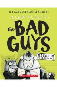The Bad Guys in Mission Unpluckable (the Bad Guys #2), Volume 2