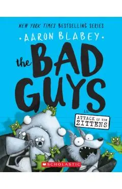 The Bad Guys in Attack of the Zittens (the Bad Guys #4), Volume 4