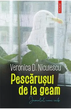 eBook Pescarusul de la geam. Jurnalul unui cuib