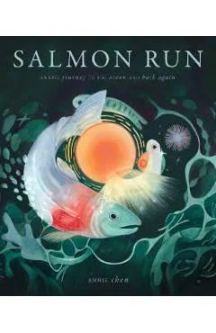 Salmon Run: An Epic Journey to the Ocean and Back
