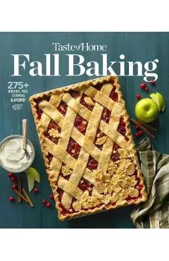 Taste of Home Fall Baking: 300+ Breads, Pies, Cookies & More