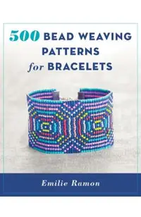 500 Bead Weaving Patterns for Bracelets