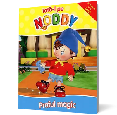 Iată-l pe Noddy! Praful magic