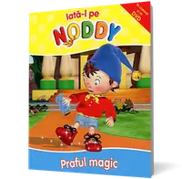Iată-l pe Noddy! Praful magic