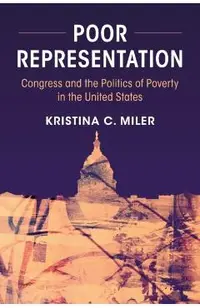 Poor Representation: Congress and the Politics of Poverty in the United States