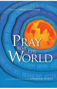 Pray for the World: A New Prayer Resource from Operation World