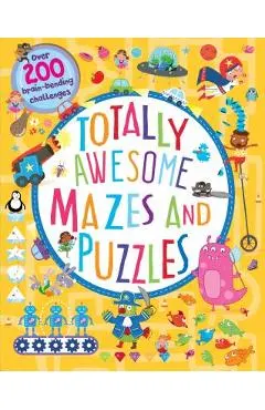 Totally Awesome Mazes and Puzzles: Over 200 Brain-Bending Challenges