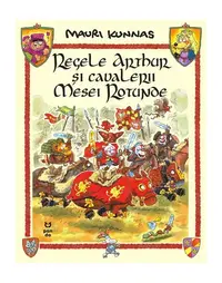 Regele Arthur și cavalerii Mesei Rotunde - Paperback brosat