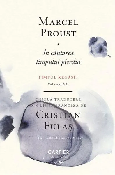 În căutarea timpului pierdut. Timpul regăsit (Vol. 7) - Hardcover - Marcel Proust