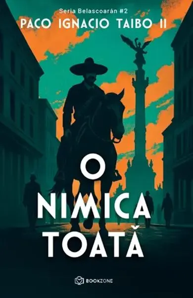 O nimica toată (Vol. 2) - Paperback brosat - Paco Ignacio Taibo II