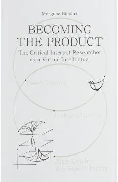 Becoming the Product: The Critical Internet Researcher as a Virtual Intellectual