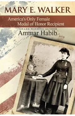 Mary Edwards Walker: America's Only Female Medal of Honor Recipient