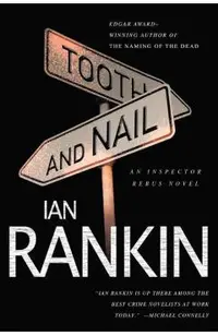 Tooth and Nail: An Inspector Rebus Novel