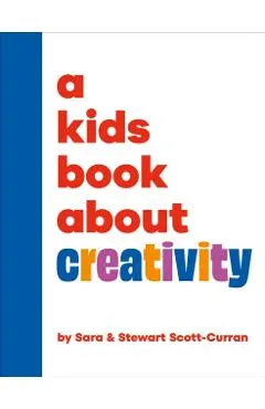 A Kids Book About Creativity