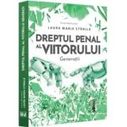 Dreptul penal al viitorului. Generatii