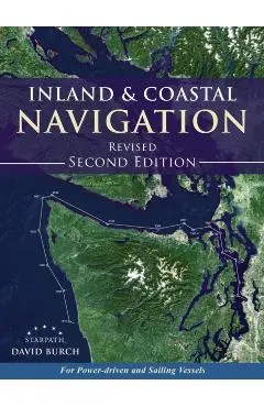 Inland and Coastal Navigation: For Power-driven and Sailing Vessels, 2nd Edition