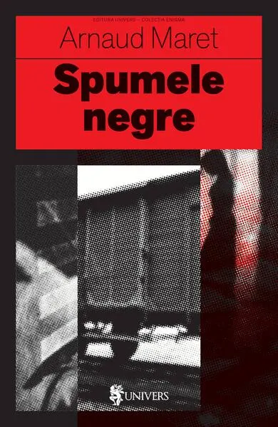 Spumele negre - Paperback brosat - Arnaud Maret