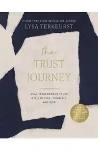 The Trust Journey: Heal from Broken Trust with Others, Yourself, and God (a Guided Journal to Use Alongside I Want to Trust You, But I Do