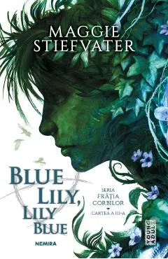 Blue Lily, Lily Blue. Seria Fratia Corbilor Vol. 3