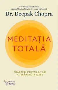 Meditația totală - Paperback brosat - Dr. Deepak Chopra