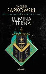 Lumina eternă (Vol. 3) - Paperback brosat - Andrzej Sapkowski