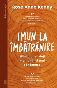 Imun la îmbătrânire - Paperback brosat - Rose Anne Kenny
