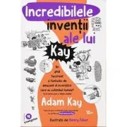 Incredibilele inventii ale lui Kay