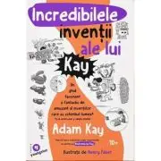 Incredibilele inventii ale lui Kay