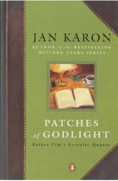 Patches of Godlight: Father Tim's Favorite Quotes