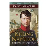 Killing Napoleon, Jonathan North