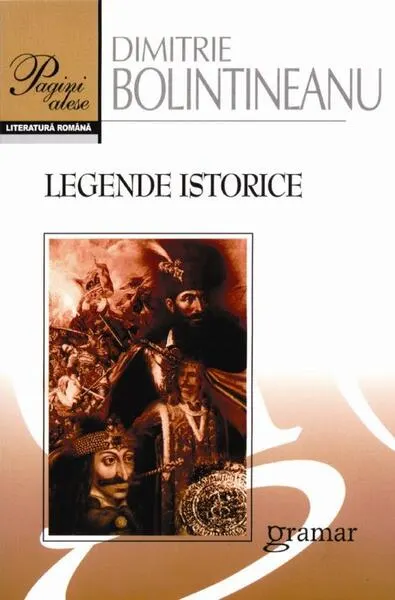 Legende istorice - Paperback brosat - Dimitrie Bolintineanu