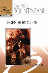 Legende istorice - Paperback brosat - Dimitrie Bolintineanu