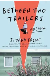 Between Two Trailers: A Memoir