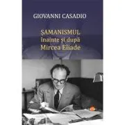 Samanismul inainte si dupa Mircea Eliade