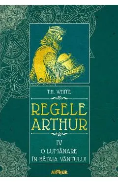 Regele Arthur 4: O lumanare in bataia vantului