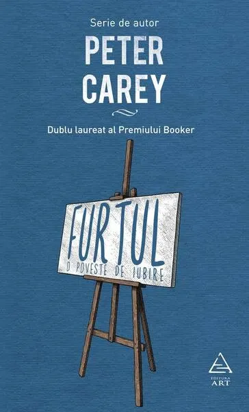 Furtul - Hardcover - Peter Carey